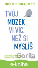 Tvůj mozek ví víc, než si myslíš