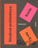 Jan E. Koula. Důvěrná architektura