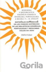 Bohemika v historických knižních fondech Španělska, Portugalska a Mexika 15.-18.st.