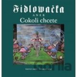 Fidlovačka aneb Cokoli chcete