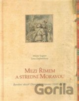 Mezi Římem a střední Moravou