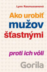 Ako urobiť mužov šťastnými proti ich vôli