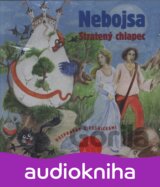 ROZPRAVKA: NEBOJSA, STRATENY CHLAPEC