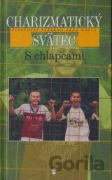 Charizmatický svätec - S chlapcami