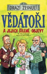 Vědátoři a jejich šílené objevy