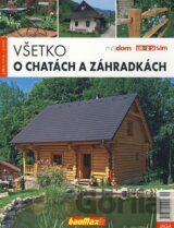 Všetko o chatách a záhradkách