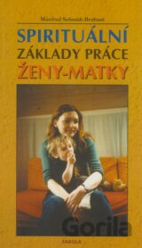 Spirituální základy práce ženy-matky