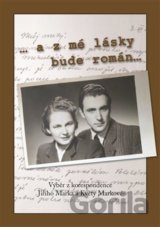 ... a z mé lásky bude román