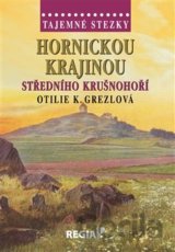 Tajemné stezky - Hornickou krajinou středního Krušnohoří