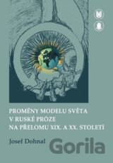 Proměny modelu světa v ruské próze na přelomu XIX. a XX. století