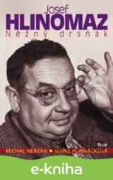Josef HLINOMAZ - Něžný drsňák