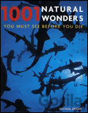 1001 Natural Wonders You Must See Before You Die