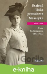 Utajená láska prezidenta Masaryka Oldra Sedlmayerová