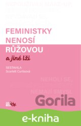 Feministky nenosí růžovou a jiné lži