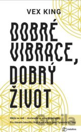 Dobré vibrace, dobrý život