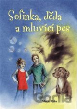 Sofinka, děda a mluvicí pes