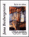 Bylo to zítra - C´était demain