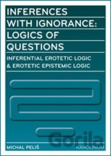 Inferences with Ignorance: Logics of Questions