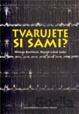 Tvarujete si sami?