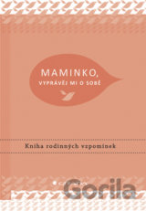Maminko, vyprávěj mi o sobě