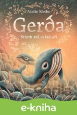 Gerda: Strach má veľké oči