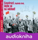 Soudruzi, kupředu levá, dejte se na odchod!