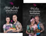 Naše zdravé sladkosti + Potulky za zdravou kuchyňou (kolekcia)