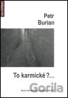 To karmické?...