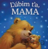 Ľúbim ťa, mama