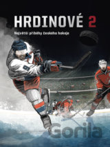 Hrdinové 2 - Největší příběhy českého hokeje