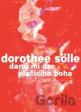 Daruj mi dar plačícího boha