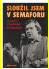 Sloužil jsem v Semaforu