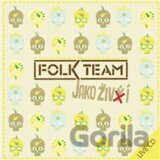 Folk Team: Jako živí