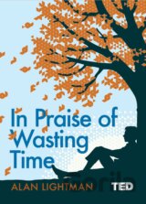 In Praise of Wasting Time