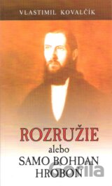 Rozružie, alebo, Samo Bohdan Hroboň