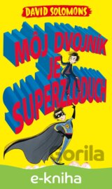 Môj dvojník je superzloduch