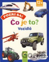 Pozri sa! Čo je to? Vozidlá