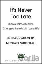 It's Never Too Late