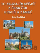To nejzajímavější z českých hradů a zámků