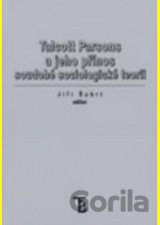 Talcott Parsons a jeho přínos soudobé sociologické teorii