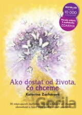 Ako dostať od života, čo chceme