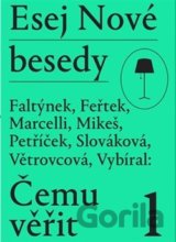 Esej Nové besedy - Čemu věřit?