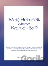 Malý helmáčik alebo Kranio - čo?!
