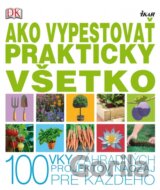 Ako vypestovať prakticky všetko