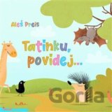 Tatínku, povídej...