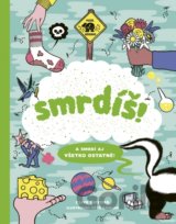Smrdíš!