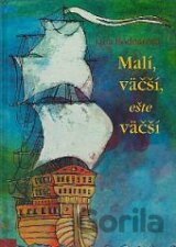 Malí,väčší,ešte väčší