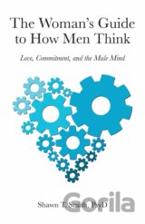 The Woman's Guide to How Men Think