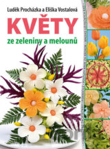 Květy ze zeleniny a melounů