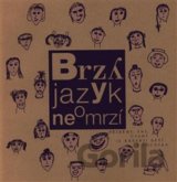 Brzy jazyk neomrzí